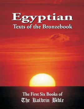 Paperback Egyptian Texts of the Bronzebook: The First Six Books of the Kolbrin Bible Book