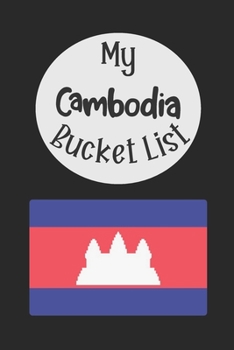 Paperback My Cambodia Bucket List: Novelty Bucket List Themed Notebook Book
