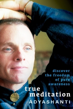 True Meditation: Discover the Freedom of Pure Awareness