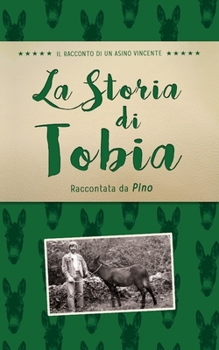 La Storia di Tobia: Raccontata da Pino (Italian Edition)