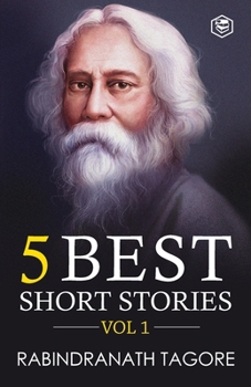 Paperback Rabindranath Tagore - 5 Best Short Stories Vol 1 (Including The Child's Return) Book
