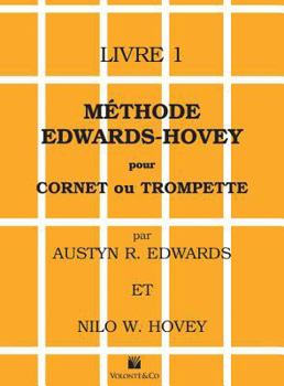 Paperback Méthode Edwards-Hovey Pour Cornet Ou Trumpette [Method for Cornet or Trumpet], Bk 1: Edwards-Hovey Method for Cornet or Trumpet, Book 1 (French Langua [French] Book