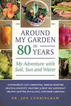 Paperback Around My Garden in 80 Years: My Adventure with Soil, Sun and Water Book