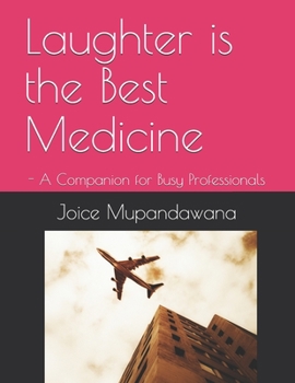 Paperback Laughter is the Best Medicine: - A Companion for Busy Professionals Book