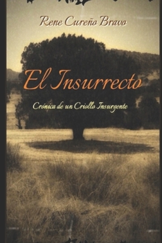 Paperback El Insurrecto, Crónica de un Criollo Insurgente [Spanish] Book