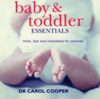 Hardcover Baby and Toddler Essentials: Hints, Tips and Checklists for Parents Book