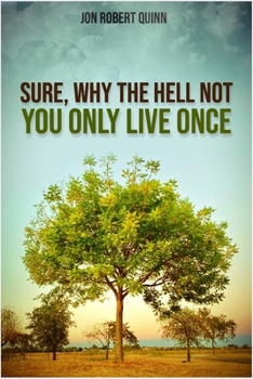 Paperback Sure, Why The Hell Not: You Only Live Once Book