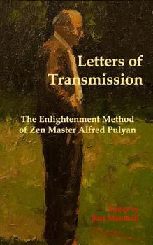 Paperback Letters of Transmission: The Enlightenment Method of Zen Master Alfred Pulyan Book