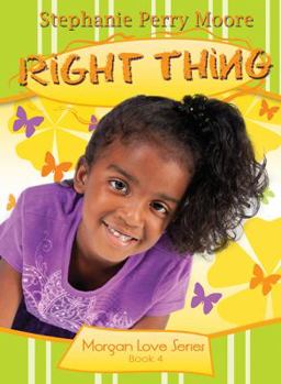 Right Thing - Book #4 of the Morgan Love