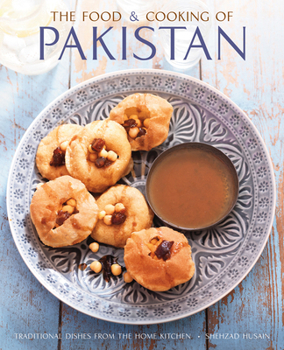 Hardcover The Food and Cooking of Pakistan: Traditional Dishes from the Home Kitchen Book