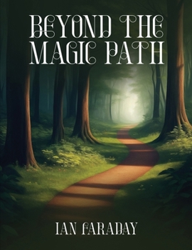 Paperback Beyond The Magic Path: (A Children's Adventure In Time) Book