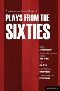 Paperback The Methuen Drama Book of Plays from the Sixties: Roots; Serjeant Musgrave's Dance; Loot; Early Morning; The Ruling Class Book