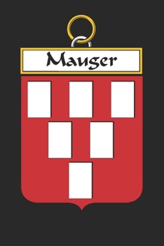 Mauger: Mauger Coat of Arms and Family Crest Notebook Journal (6 x 9 - 100 pages)