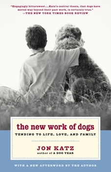 Paperback The New Work of Dogs: Tending to Life, Love, and Family Book