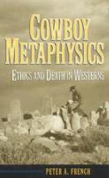 Paperback Cowboy Metaphysics: Ethics and Death in Westerns Book