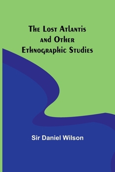 Paperback The Lost Atlantis and Other Ethnographic Studies Book
