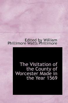 Hardcover The Visitation of the County of Worcester Made in the Year 1569 Book