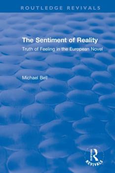 Paperback The Sentiment of Reality: Truth of Feeling in the European Novel Book