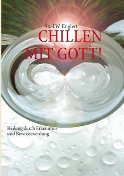 Paperback "Chillen" Mit Gott: Heilung durch Rituale und Bewusstwerdung [German] Book