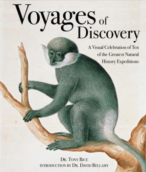Hardcover Voyages of Discovery: A Visual Celebration of Ten of the Greatest Natural History Expeditions Book