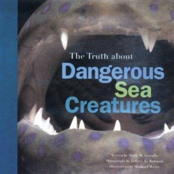 Hardcover The Truth about Dangerous Sea Creatures Book