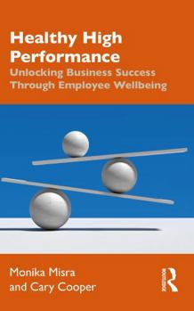 Paperback Healthy High Performance: Unlocking Business Success Through Employee Wellbeing Book