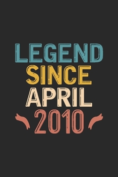 Legend Since April 2010: Funny Vintage Journal Notebook Birthday Gift for Writing Diary, Perfect Birthday Gift for Women Men Born in April