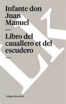 Paperback Libro del Caballero Et del Escudero [Spanish] Book