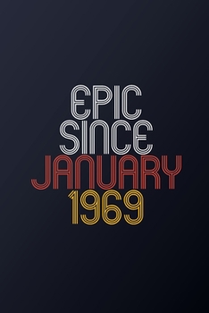 Epic Since 1969: Blank Lined Journal, Happy Birthday Notebook, Diary Perfect Gift For Your Loved Ones