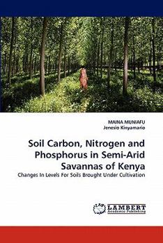 Paperback Soil Carbon, Nitrogen and Phosphorus in Semi-Arid Savannas of Kenya Book