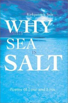 Paperback Why the Sea is Salt: Poems of Love and Loss Book