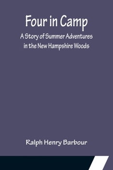 Paperback Four in Camp A Story of Summer Adventures in the New Hampshire Woods Book