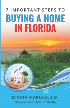 Paperback 7 Important Steps To Buying A Home in Florida: Avoid the Pitfalls in the Buying Process Book