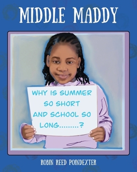 Paperback Middle Maddy: Why is Summer So Short and School So Long........? Book