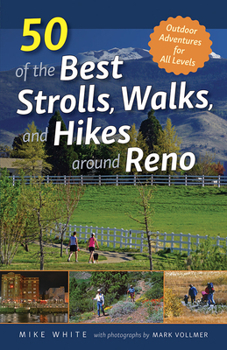 Paperback 50 of the Best Strolls, Walks, and Hikes Around Reno Book