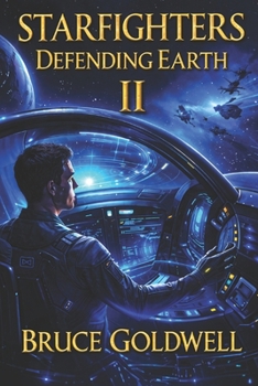 Starfighters Defending Earth Book II