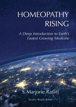 Paperback Homeopathy Rising: A Deep Introduction to Earth's Fastest Growing Medicine Book