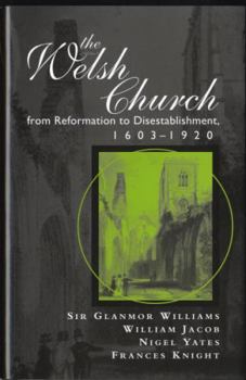 Hardcover The Welsh Church from Reformation to Disestablishment, 1603-1920 Book