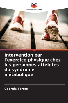 Intervention par l'exercice physique chez les personnes atteintes du syndrome métabolique (French Edition)