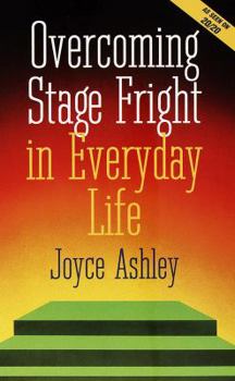 Paperback Overcoming Stage Fright in Everyday Life Book
