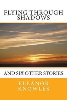 Paperback Flying Through Shadows: and six other stories Book