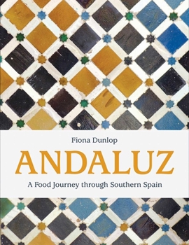Hardcover Andaluz: A Food Journey Through Southern Spain Book