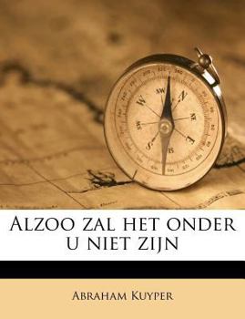 Paperback Alzoo Zal Het Onder U Niet Zijn [Dutch] Book