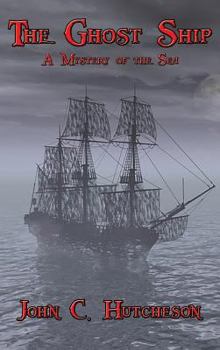 Hardcover The Ghost Ship: A Nautical Tale of Mystery and Adventure Book
