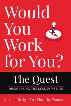 Paperback Would You Work for You - the Quest: Discovering the Leader Within Book
