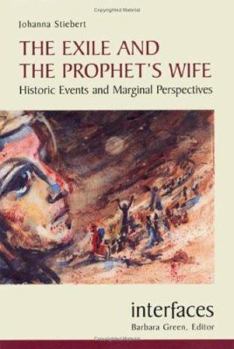 Paperback The Exile and the Prophet's Wife: Historic Events and Marginal Perspectives Book