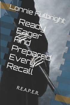 Paperback Ready Eager And Prepared Every Recall: R.E.A.P.E.R. Book