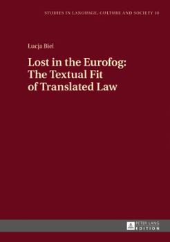 Hardcover Lost in the Eurofog: The Textual Fit of Translated Law: Second Revised Edition Book