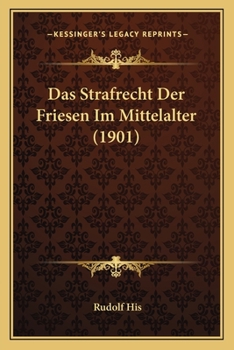 Paperback Das Strafrecht Der Friesen Im Mittelalter (1901) [German] Book