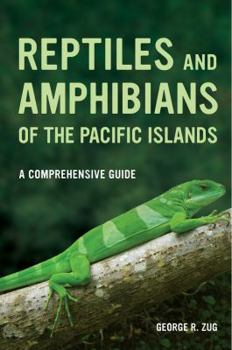Paperback Reptiles and Amphibians of the Pacific Islands: A Comprehensive Guide Book